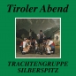 Preview: Trachtengruppe Silberspitz - Tiroler Abend