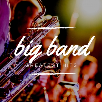 Big Band Greatest Hits