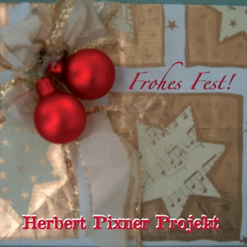 Herbert Pixner Projekt - Frohes Fest