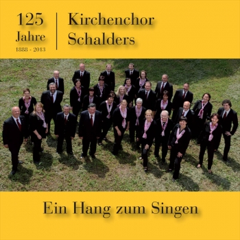 Kirchenchor Schalders - Ein Hang zum Singen - 125 Jahre