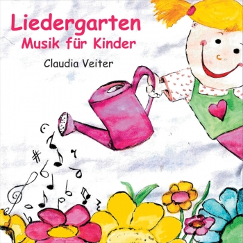 Liedergarten - Musik für Kinder - Claudia Veiter