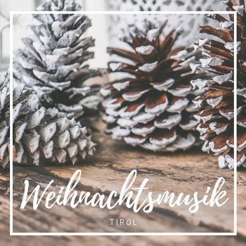 Weihnachtsmusik Tirol