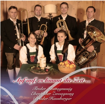 Tiroler Festtagsmusig - Auf auf, es kimmt die Zeit