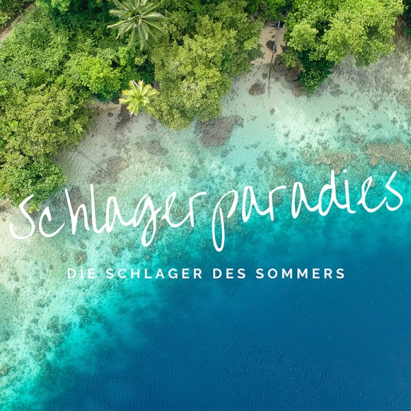 Schlagerparadies - Die Schlager des Sommers